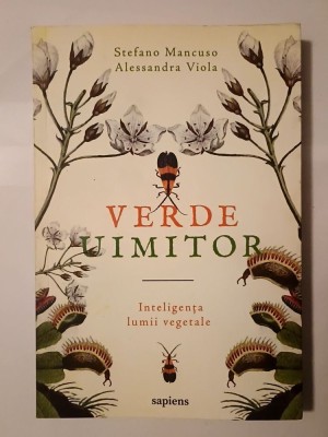 Stefano Mancuso; Alessandra Viola - Verde uimitor: inteligența lumii vegetale foto