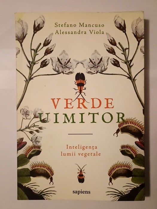Stefano Mancuso; Alessandra Viola - Verde uimitor: inteligența lumii vegetale