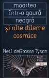 Moartea intr-o gaura neagra si alte dileme cosmice - 2017 - Neil Degrasse Tyson ($P234)