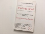 Cumpara ieftin AUGUSTE ROHLING, EVREUL DUPA TALMUD.( RAZBUNAREA TALMUDULUI ASUPRA EVANGHELIEI.)