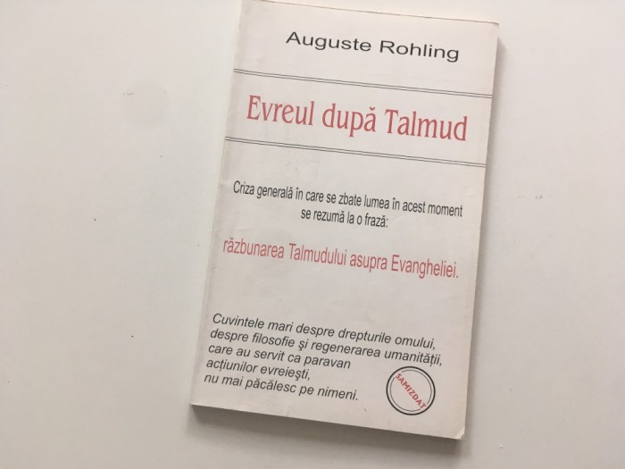 AUGUSTE ROHLING, EVREUL DUPA TALMUD. RAZBUNAREA TALMUDULUI ASUPRA EVANGHELIEI.