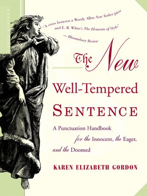 The New Well-Tempered Sentence: A Punctuation Handbook for the Innocent, the Eager, and the Doomed foto