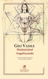 Madonizand. Angelizzando | Geo Vasile