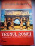 Tronul Romei - Istoria celor 75 de imparati ai Romei antice - Vladimir Rosulescu