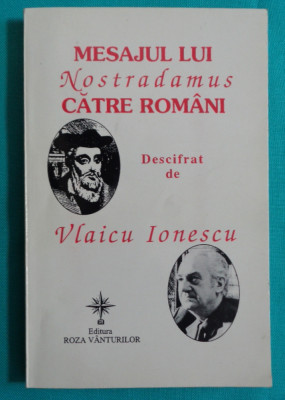 Vlaicu Ionescu &amp;ndash; Mesajul lui Nostradamus catre romani si Romania foto