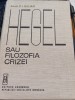 Acad. C. I. Gulian - Hegel sau filozofia crizei