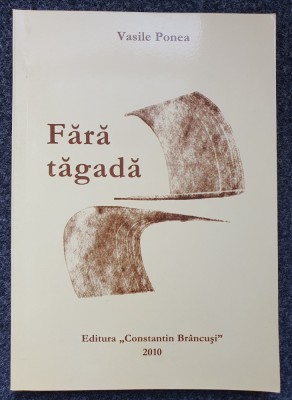 FARA TAGADA - Vasile Ponea foto