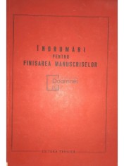 Indrumari pentru finisarea manuscriselor (Editia: 1967) foto