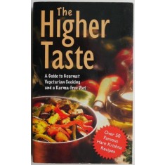 The Higher Taste. A Guide to Gourmet Vegeterian Cooking and Karma-Free Diet