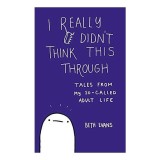 I Really Didn&#039;t Think This Through