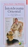 Cumpara ieftin Intotdeauna Orientul - 2005 - Mircea Eliade ($Q168)