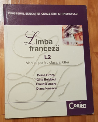 Limba franceza L2. Manual pentru clasa a XII-a de Doina Groza foto