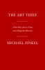 The Art Thief: A True Story of Love, Crime, and a Dangerous Obsession