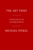 The Art Thief: A True Story of Love, Crime, and a Dangerous Obsession