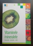 Vitaminele și mineralele. Elemente esențiale ale vieții - Varga Erzsebet