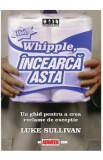 Hei, Whipple, incearca asta - Luke Sullivan