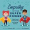 Empathy Is Your Superpower: A Book about Understanding the Feelings of Others