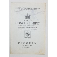 AL 10-LEA CONCURS HIPIC SUB INALTA PREZIDENTIE A MAIESTATII SALE FERDINAND I REGELE TUTUROR ROMANILOR, PROGRAM PE ANUL 1924 - BUCURESTI, 1924