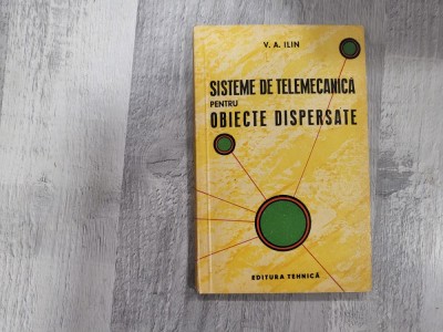 Sisteme de telemecanica pentru obiecte dispersate de V.A Ilin foto