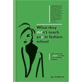 What They Didn&#039;t Teach You In Fashion School