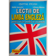 Lectii de limba engleza pentru nivel mediu si avansat &ndash; Edith Iarovici, Liliana Mares