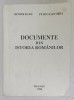 DOCUMENTE DIN ISTORIA ROMANILOR de HOMER RADU si PETRU - IOAN ORHA , 1996 , DEDICATIE * , PREZINTA URME DE UZURA SI DE INDOIRE