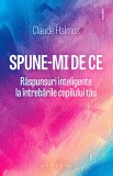 Spune-mi de ce - Claude Halmos - Editura Philobia