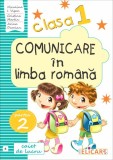 Comunicare in limba romana - Clasa 1. Partea 2. Varianta B - Caiet - Niculina-Ionica Visan, Cristina Martin, Arina Damian