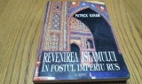 REVENIREA ISLAMULUI IN FOSTUL IMPERIU RUS - Patrick Karam - 1998, 335 p.