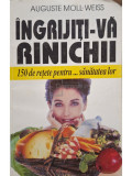 Auguste Moll-Weiss - Ingrijiti-va rinichii (editia 1999)