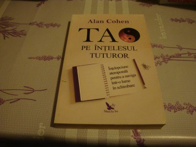 Alan Cohen - Tao pe intelesul tuturor - 2018 foto