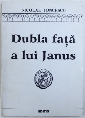 DUBLA FATA A LUI JANUS - PREZENT SI TRECUT PE PAMANT GERMANA de NICOLAE TONCESCU , 1996 foto