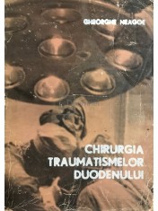 Gheorghe Neagoe - Chirurgia traumatismelor duodenului (Editia: 1975) foto