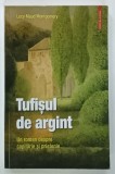 TUFISUL DE ARGINT de LUCY MAUD MONTGOMERY , 2023