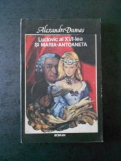 ALEXANDRE DUMAS - LUDOVIC AL XVI-lea SI MARIA ANTOANETA foto