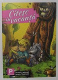 CITESC IN VACANTA , CLASA PREGATITOARE , LECTURI , APLICATII , JOCURI , ILUSTRATII , 2021