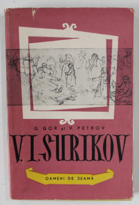 V.I. SURIKOV ( 1848- 1916 ) de G. GOR si V. PETROV , 1955 foto