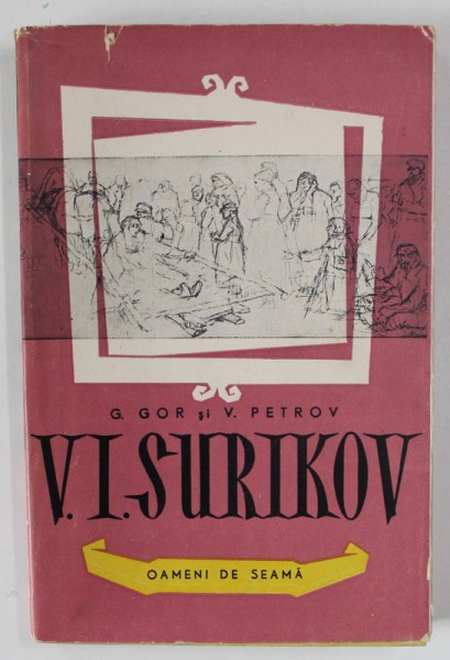 V.I. SURIKOV ( 1848- 1916 ) de G. GOR si V. PETROV , 1955