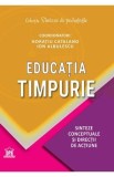 Educatia timpurie. Sinteze conceptuale si directii de actiune - Horatiu Catalano, Ion Albulescu