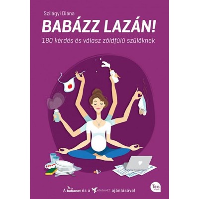 Bab&amp;aacute;zz laz&amp;aacute;n! - 180 k&amp;eacute;rd&amp;eacute;s &amp;eacute;s v&amp;aacute;lasz z&amp;ouml;ldf&amp;uuml;lű sz&amp;uuml;lőknek - Szil&amp;aacute;gyi Di&amp;aacute;na foto