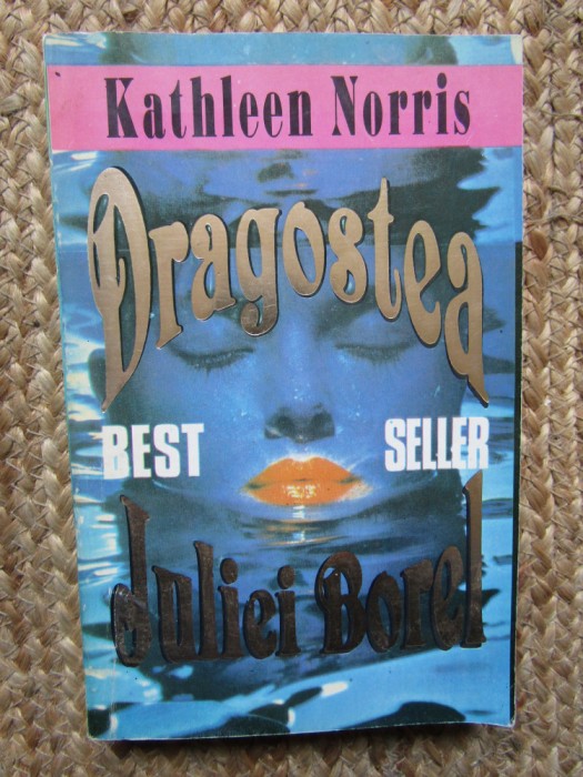 DRAGOSTEA JULIEI BOREL-KATHLEEN NORRIS