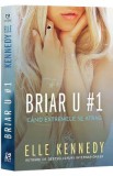 Cand extremele se atrag. Seria Briar U Vol.1- Elle Kennedy