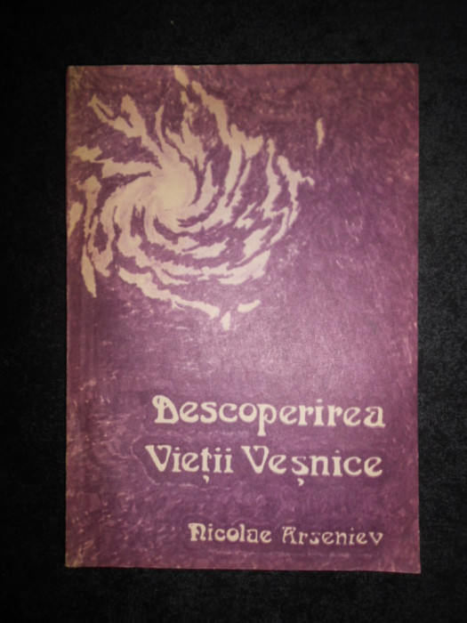 Nicolae Arseniev - Descoperirea Vietii Vesnice. Introducere in credinta crestina