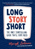 Long Story Short: The Only Storytelling Guide You&#039;ll Ever Need