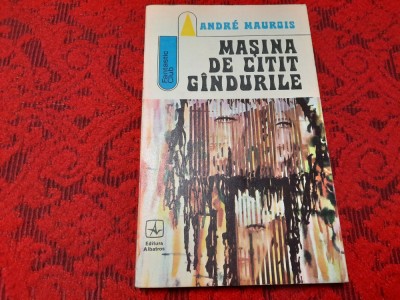 ANDRE MAUROIS - MASINA DE CITIT GANDURILE(GINDURILE) RF1/3 foto