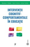 Interventii cognitiv-comportamentale in educatie - R. B. Mennuti, Ray W. Christner, Arthur Freeman, 2024