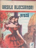 Proza - Vasile Alecsandri, Cartea Romaneasca 1982, 653 pagini, Scriitori Romani