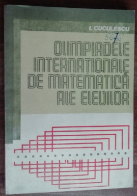 myh 50s - I Cuculescu - Olimpiadele internati de matematica ale elevilor - 1984 foto