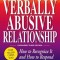 The Verbally Abusive Relationship: How to Recognize It and How to Respond