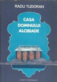 Casa domnului Alcibiade - Radu Tudoran